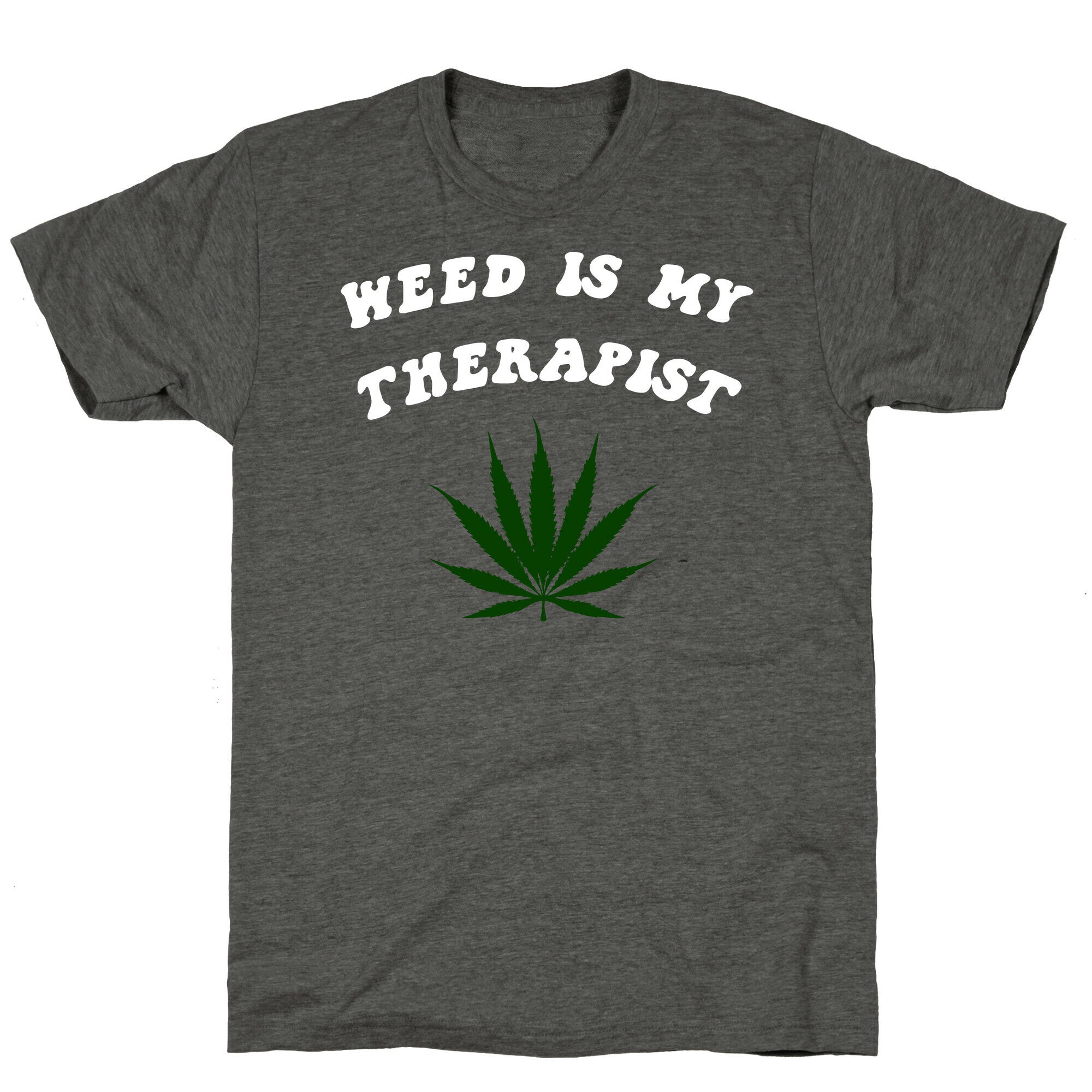 Weed Is My Therapist Unisex Triblend Tee